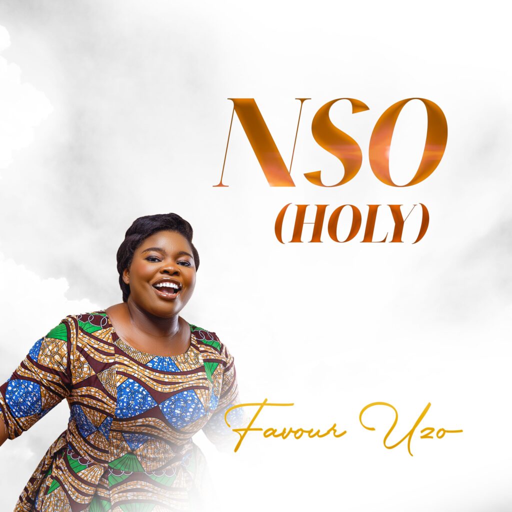 Favour Uzo's New Release - 'Nso (Holy)'