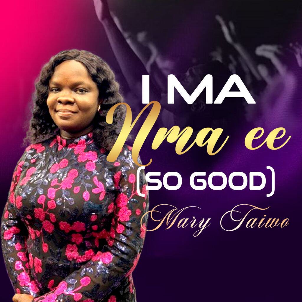 Mary Taiwo - I MA NMA EE (Mp3 Download)