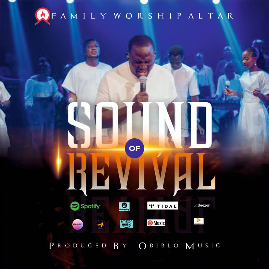 Family Worship Altar - Sound of Revival (Mp3 Download & Video)