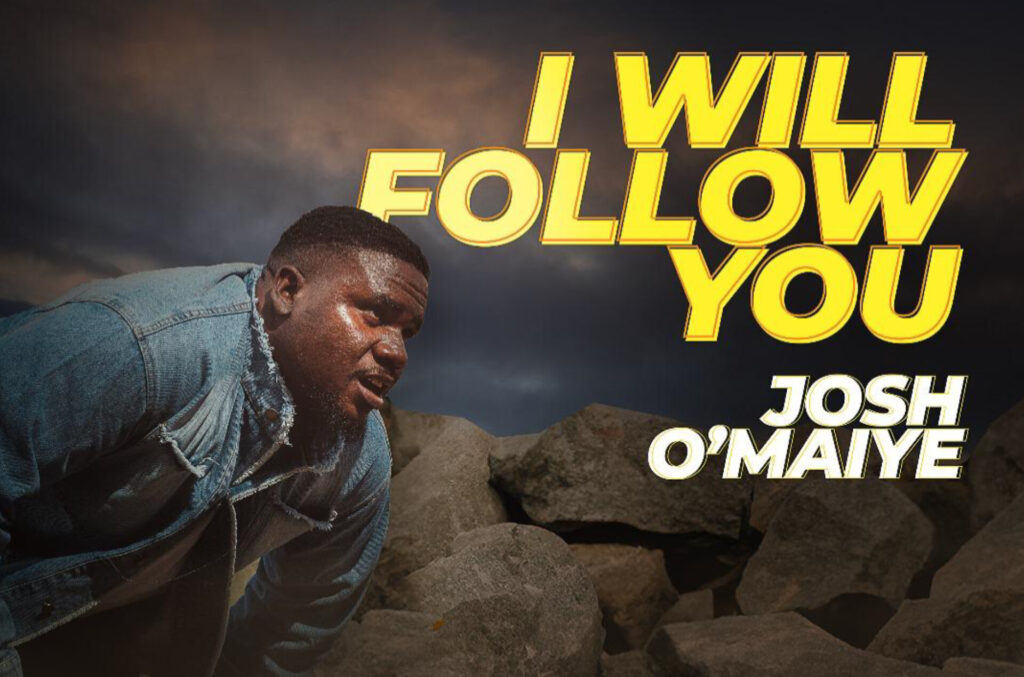 Josh Omaiye Releases New Single - 'I Will Follow You'