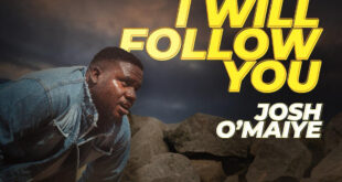 Josh Omaiye Releases New Single - 'I Will Follow You'