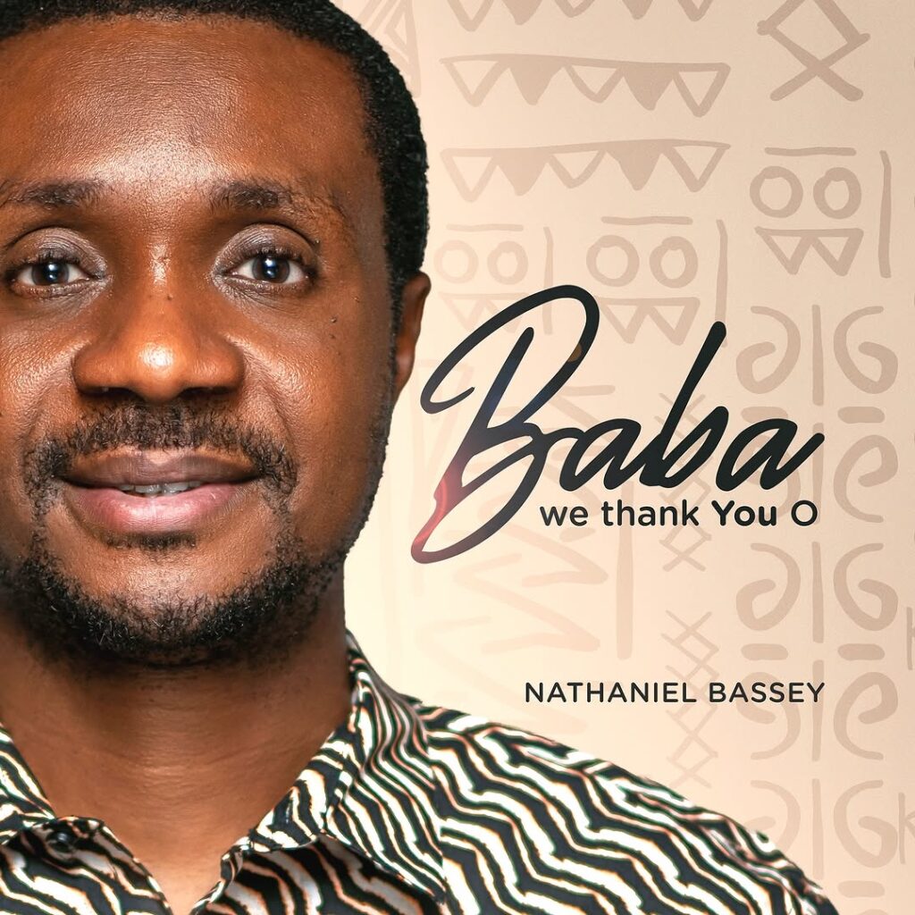 Nathaniel Bassey - Baba We Thank You O (Mp3 Download & Lyrics)