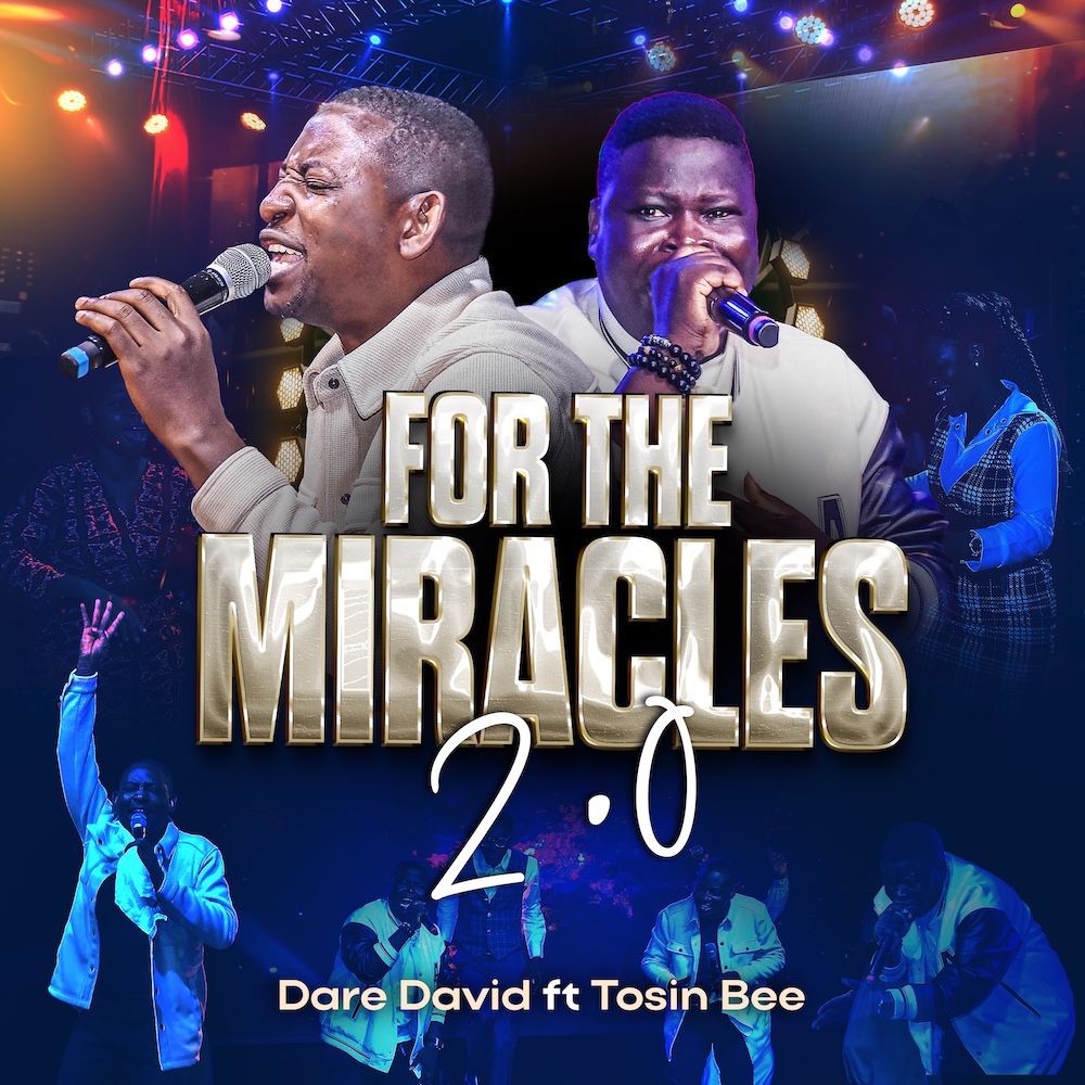 Dare David - For The Miracles 2.0 (ft. Tosin Be) [Mp3 Download] 