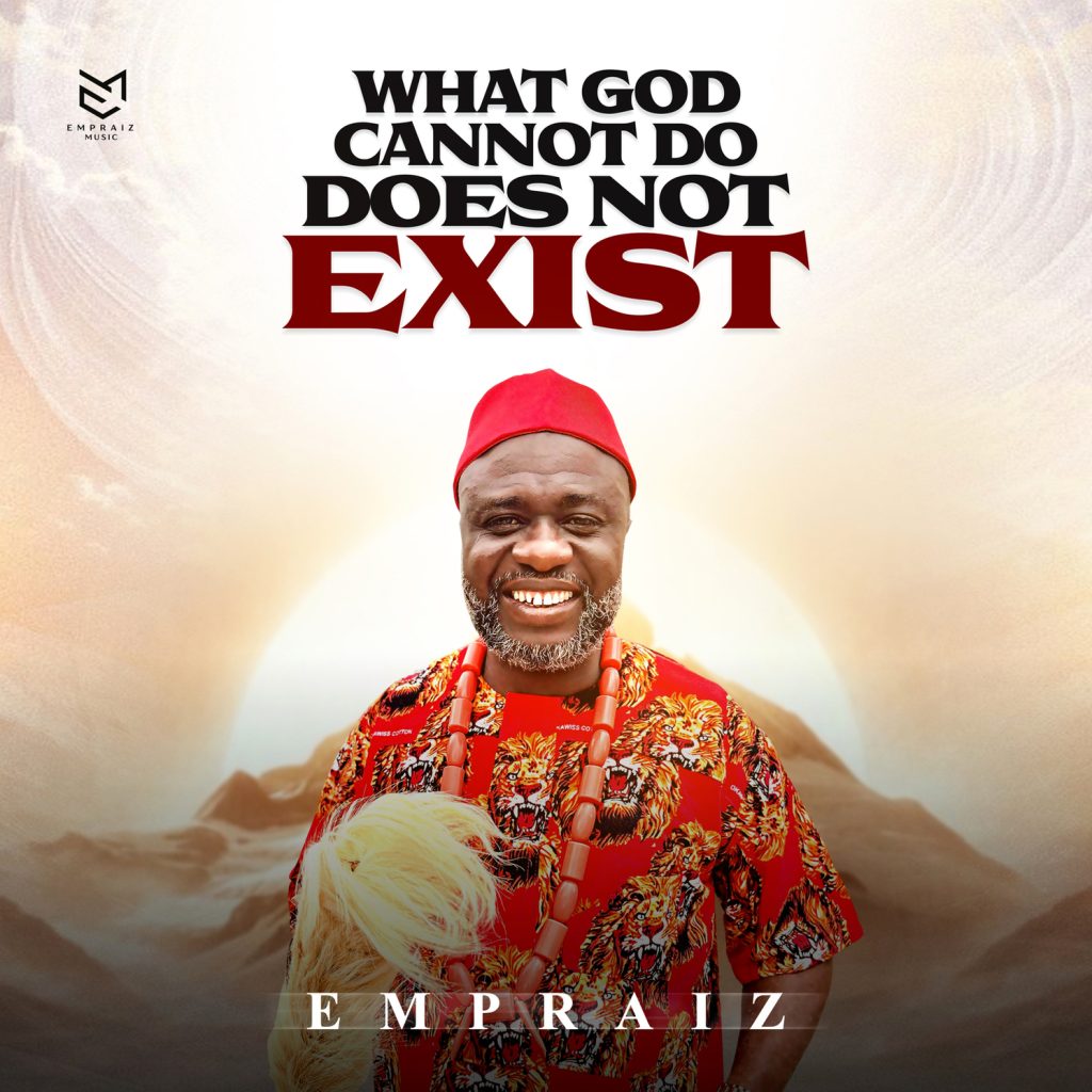 Empraiz - What God Cannot Do Does Not Exist (Mp3 Download)