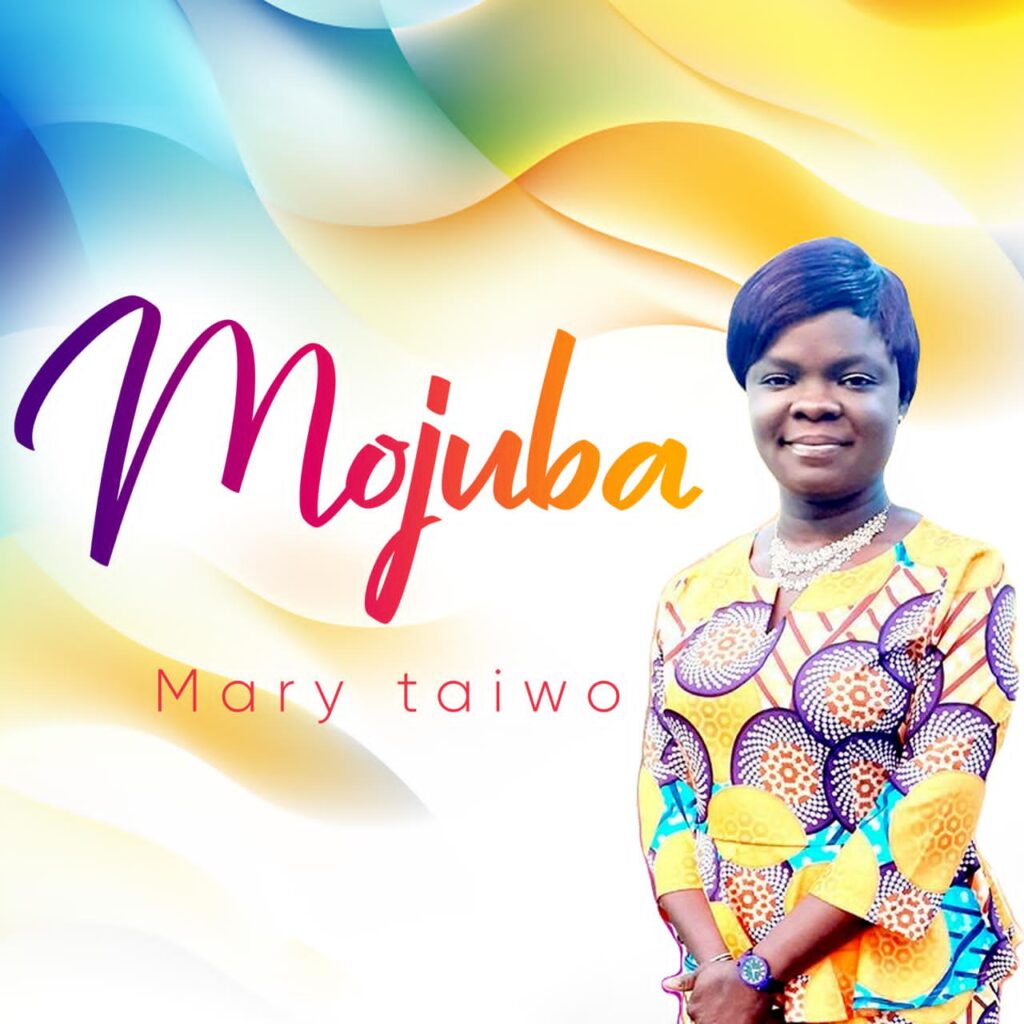 Mary Taiwo - Mo Juba (Mp3 Download)