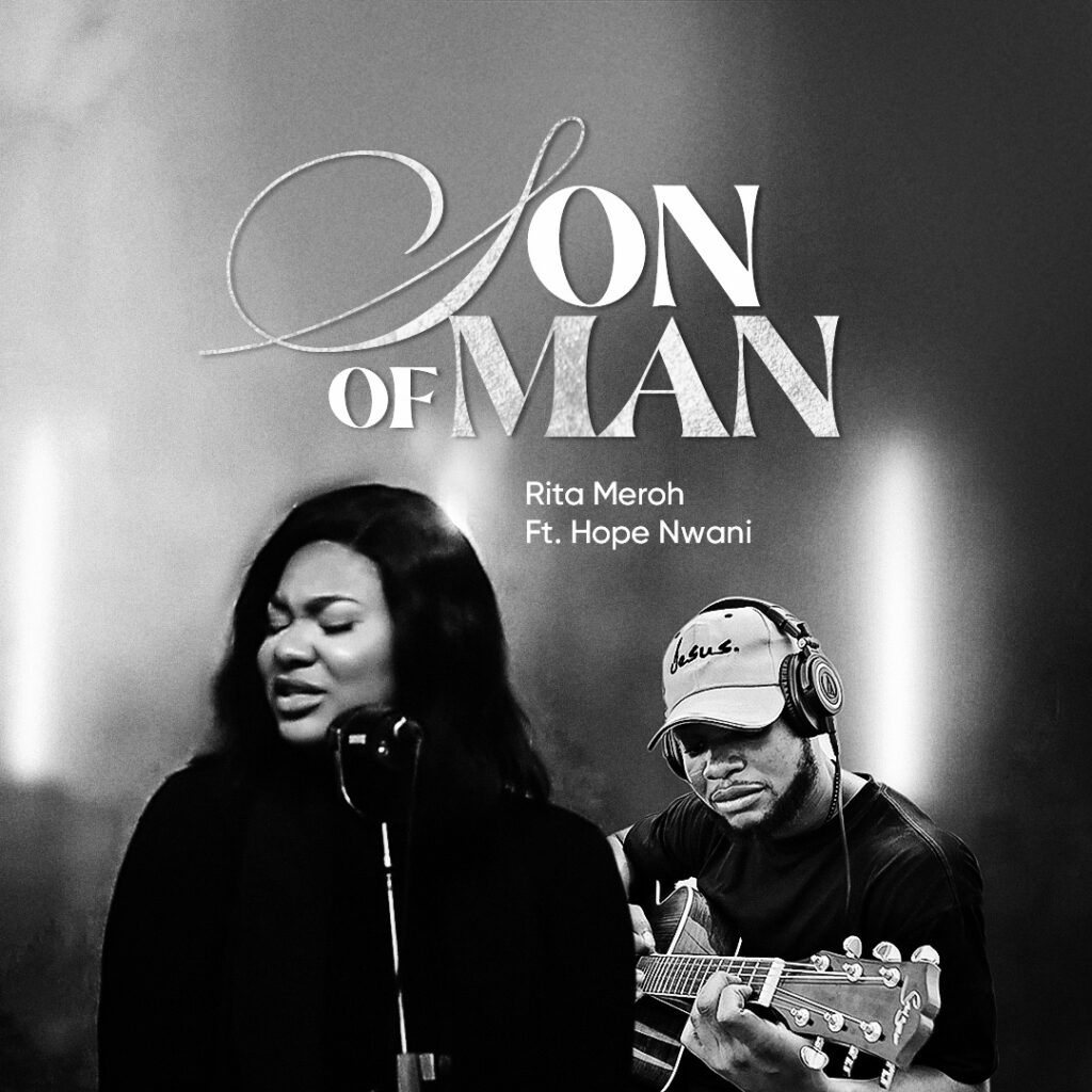 Rita Meroh - Son of Man (ft. Hope Nwani) [Mp3 Download]