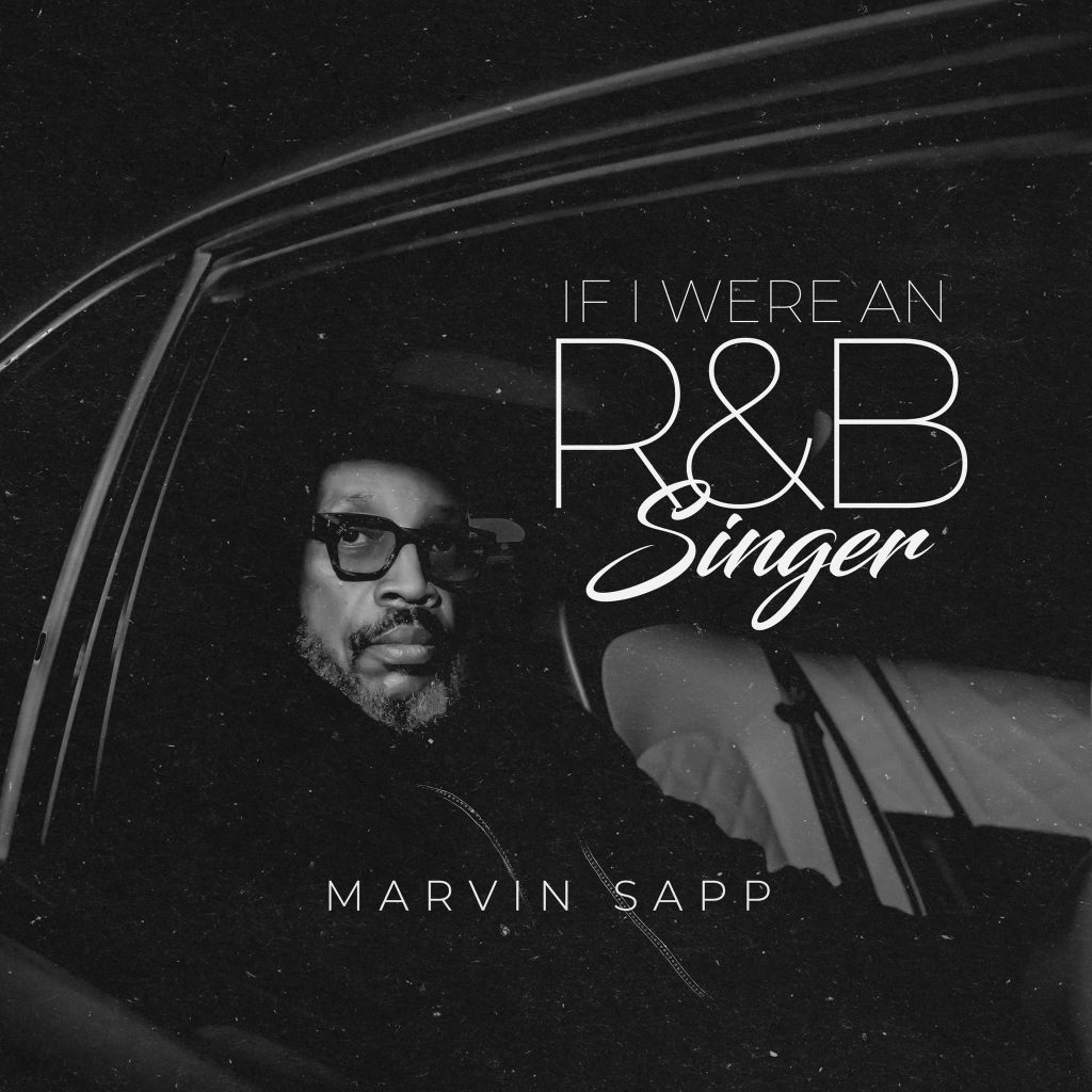 Marvin Sapp Releases New EP - ‘If I Were An R&B Singer’ 