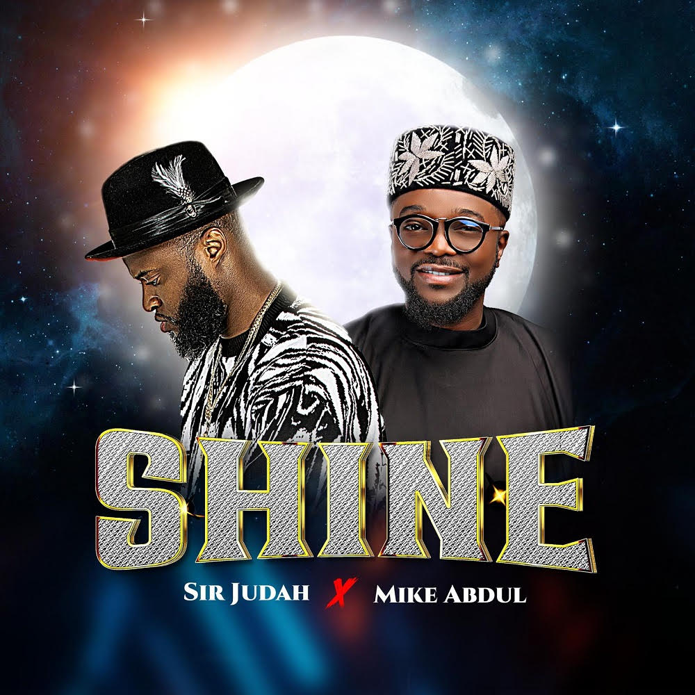 Sir Judah - Shine (ft. Mike Abdul) [Mp3 Download]