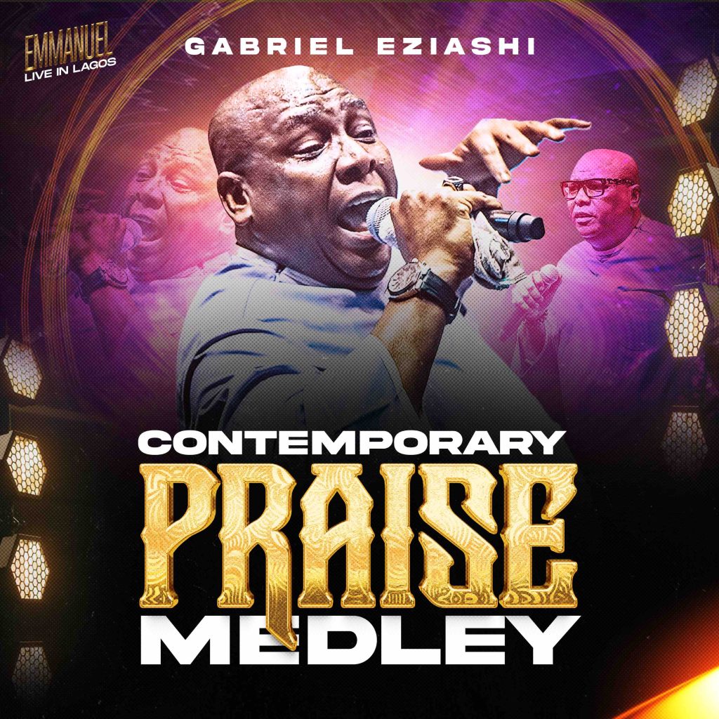 Gabriel Eziashi Releases - 'Contemporary Praise Medley'