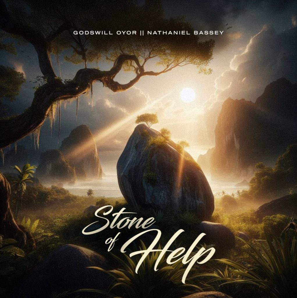 Godswill Oyor & Nathaniel Bassey - Stone of Help (Mp3 Download)