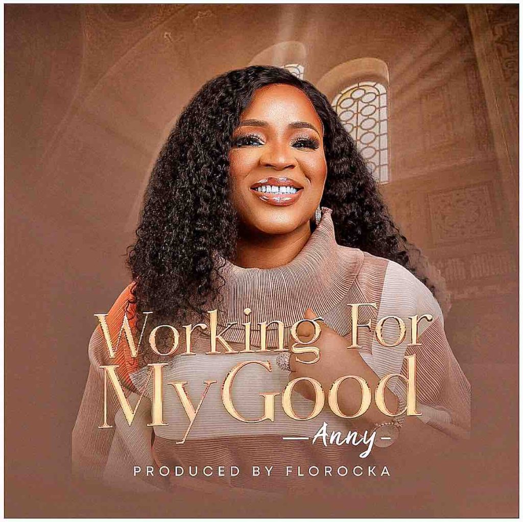Anny - Working For My Good (Mp3 Download)