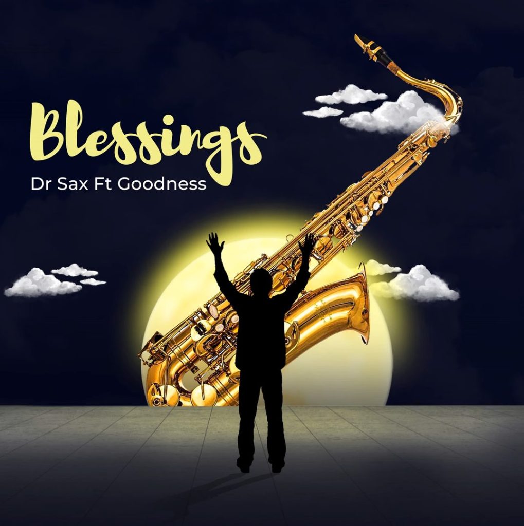 Dr Sax Releases New Single - 'Blessings' (feat. Goodness)