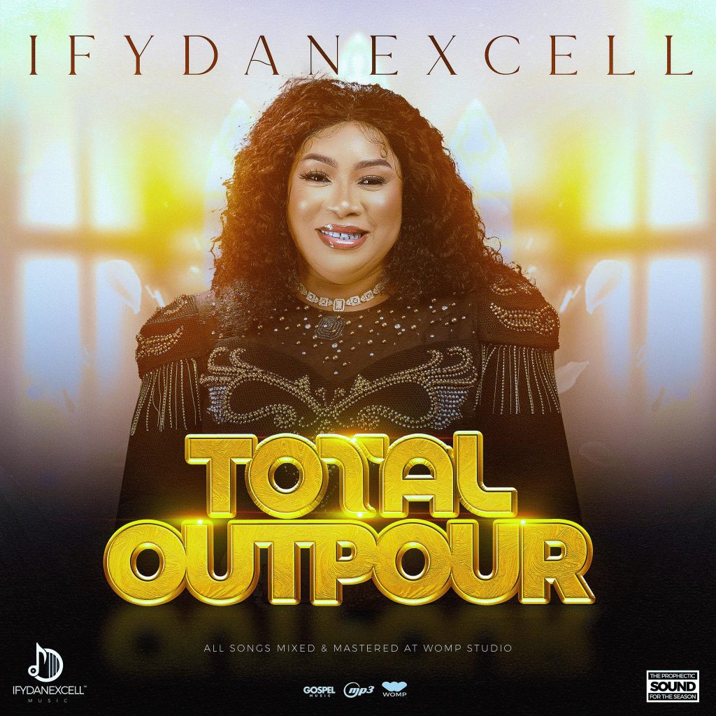 Ify Dan Excell Releases - 'Total Outpour' Album