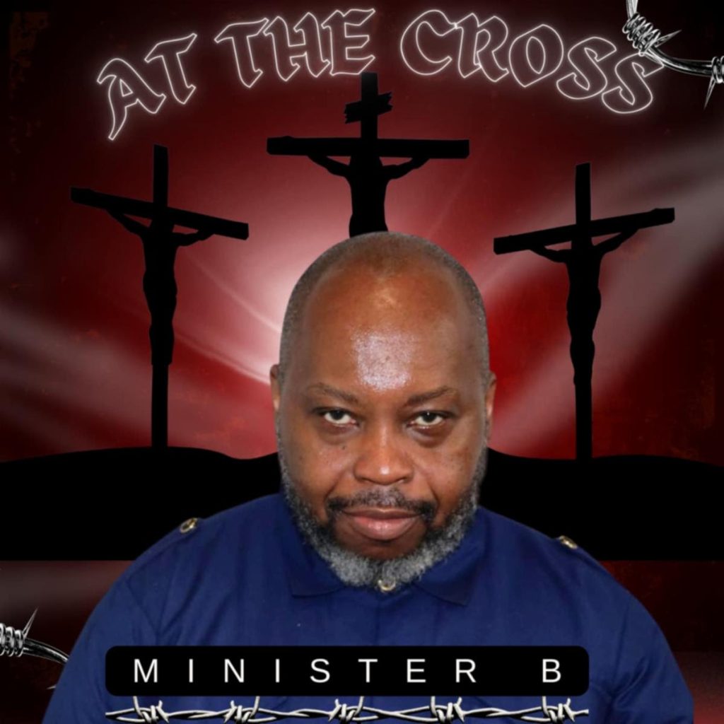Minister B Releases - 'At The Cross'