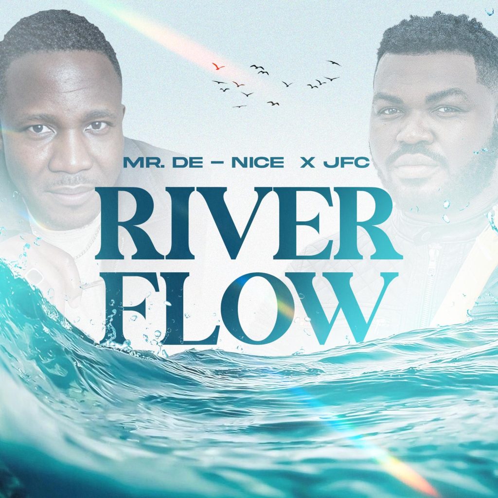Mr. De-Nice Releases - 'River Flow' (feat. JFC) 