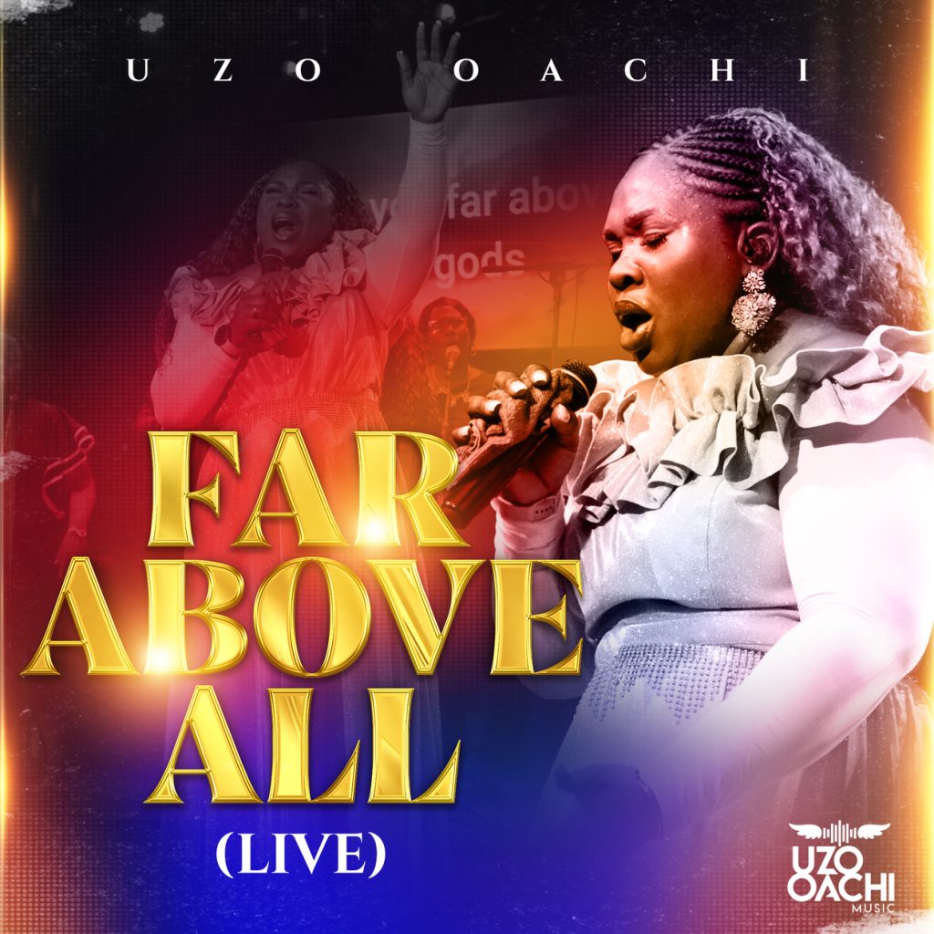 Uzo Oachi Releases - 'Far Above All'