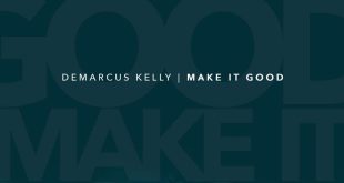 DeMarcus Kelly Releases - 'Make It Good'