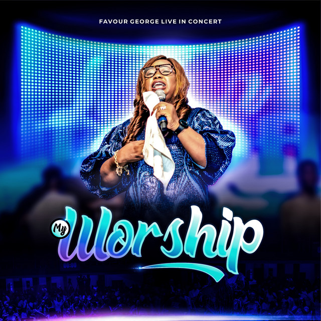 Favour George Releases - 'My Worship (Live)'