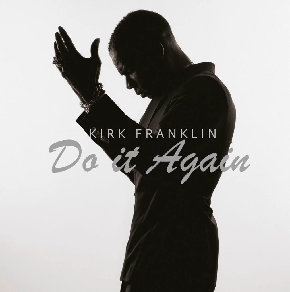 Kirk Franklin Drops New Single - 'Do It Again'
