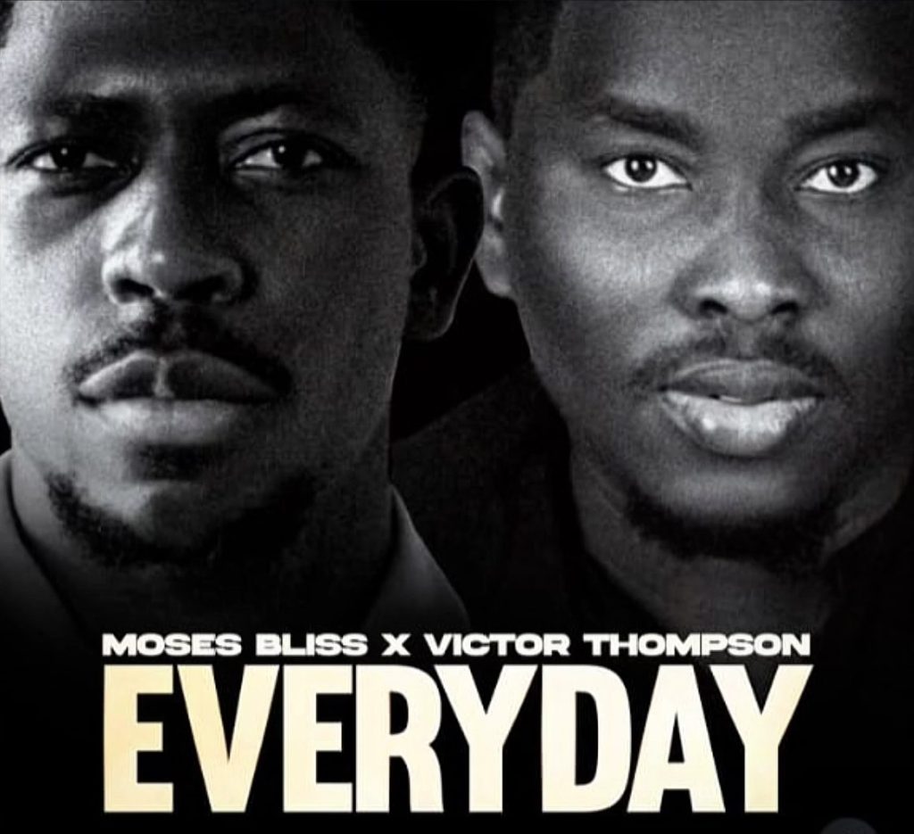Moses Bliss X Victor Thompson - Everyday (Mp3 Download)