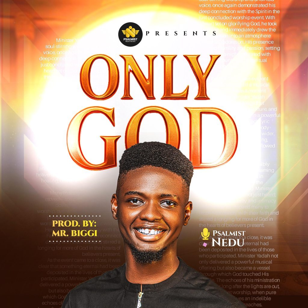 Psalmist Nedu - Only God